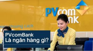 PVcomBank là ngân hàng gì