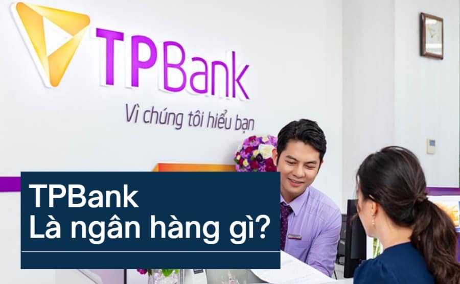 TPBank là ngân hàng gì