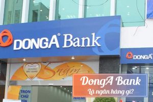 DongA Bank là ngân hàng gì?